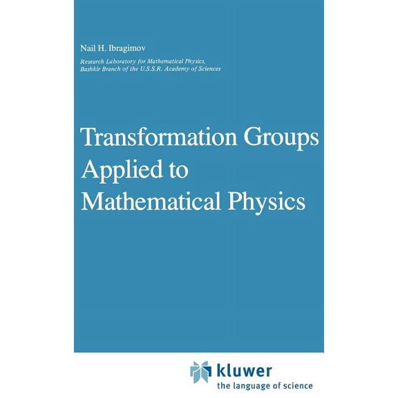 Mathematics and Its Applications Transformation Groups Applied to Mathematical Physics, Book 3, (Hardcover)