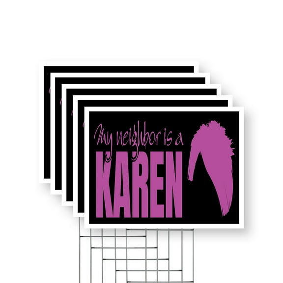 My Neighbor is a Karen Yard Sign 5 Pack of 12 Inch x 16 Inch Single Sided Weatherproof Heavy-Duty Plastic with Stake | Funny Sign, Bold Design, Durable Display | Made in USA