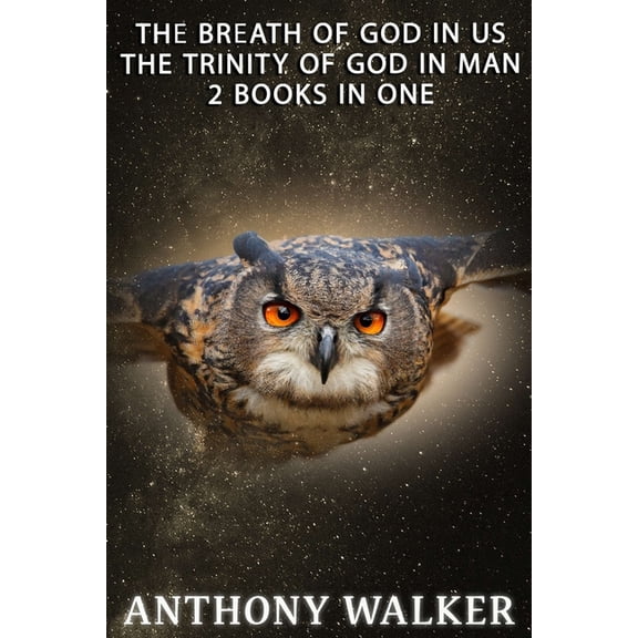 The Trinity of God in Man: The Breath of God In Us, (Paperback)