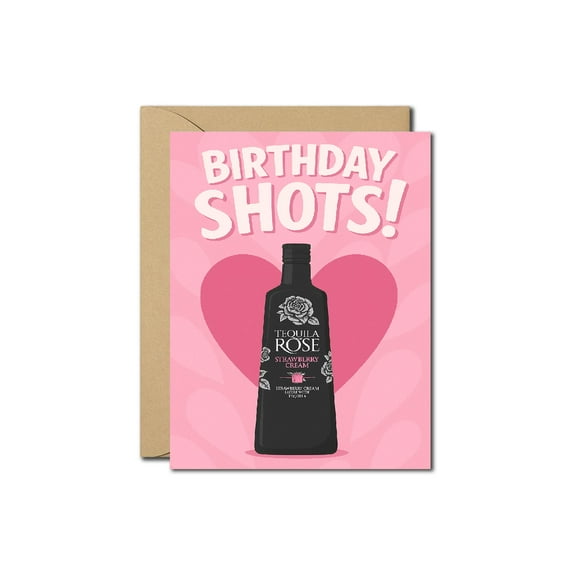 Funny Birthday Card – “Birthday Shots!” Tequila Rose Design – Humorous Party Greeting Card for Friends, Sisters, Her – Blank Inside, Envelope Included