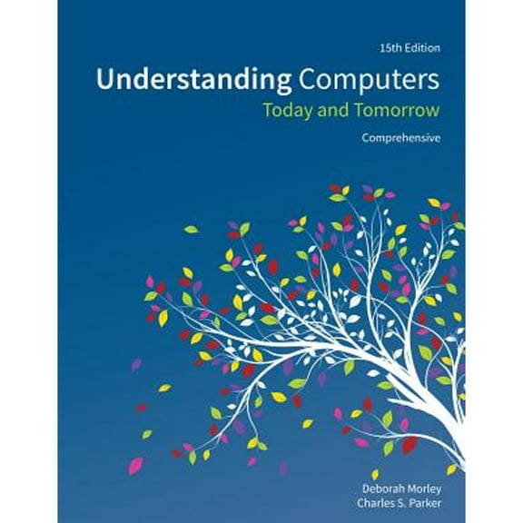 Pre-Owned Understanding Computers: Today and Tomorrow, Comprehensive (Paperback) 1285767276 9781285767277