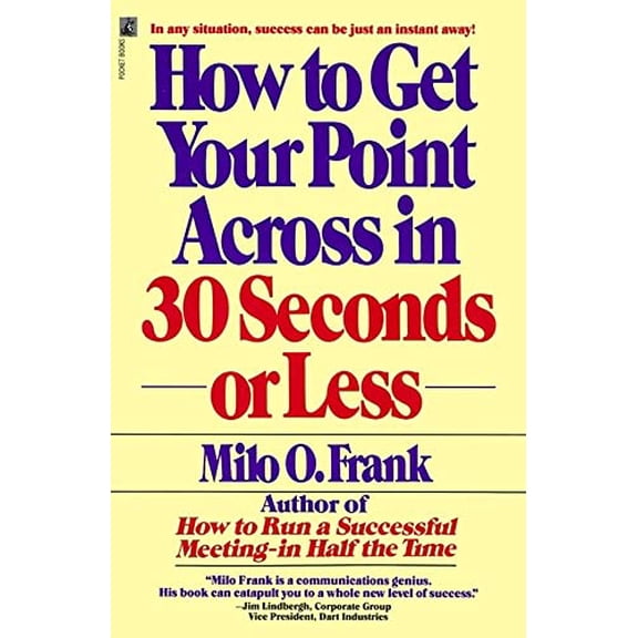Pre-Owned How to Get Your Point Across in 30 Seconds or Less (Paperback) 0671727524 9780671727529