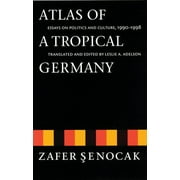 Texts and Contexts: Atlas of a Tropical Germany : Essays on Politics and Culture, 1990-1998 (Paperback)