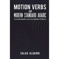 Motion Verbs in Modern Standard Arabic, (Paperback)