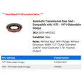 thumbnail image 2 of Automatic Transmission Rear Seal - Compatible with 1973 - 1979 Oldsmobile Omega 1974 1975 1976 1977 1978, 2 of 2