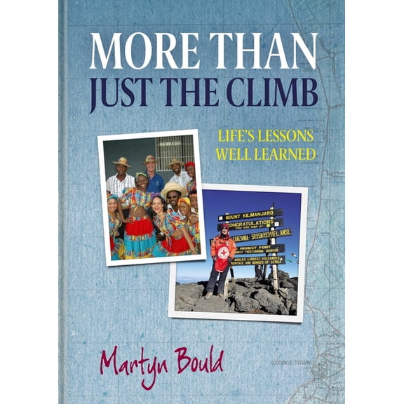 More Than Just the Climb: Life's Lessons Well Learned, (Hardcover)
