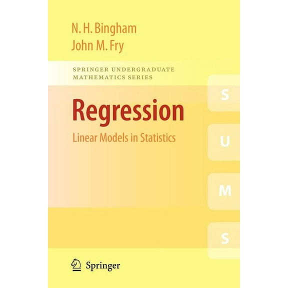 Springer Undergraduate Mathematics Regression: Linear Models in Statistics, (Paperback)