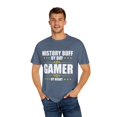 thumbnail image 4 of Humorous History Histories Annalist Biographer Enthusiast Hilarious Playing Games Role-Playing Videogame Unisex Garment-Dyed T-shirt, 4 of 4