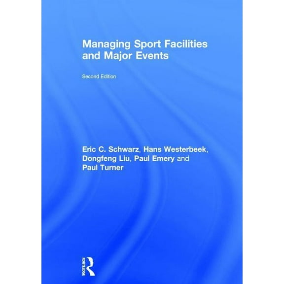Managing Sport Facilities and Major Events: Second Edition, (Hardcover)