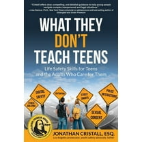 What They Don't Teach Teens: Life Safety Skills for Teens and the Adults Who Care for Them, (Paperback)