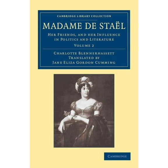 Madame de Stael: Her Friends, and Her Influence in Politics and Literature, (Paperback)