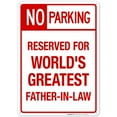 thumbnail image 1 of Funny Parking Sign, No Parking Reserved For Greatest Father In Law Sign, 10x14 Aluminum, 1 of 8