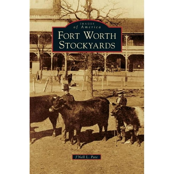Fort Worth Stockyards (Hardcover)