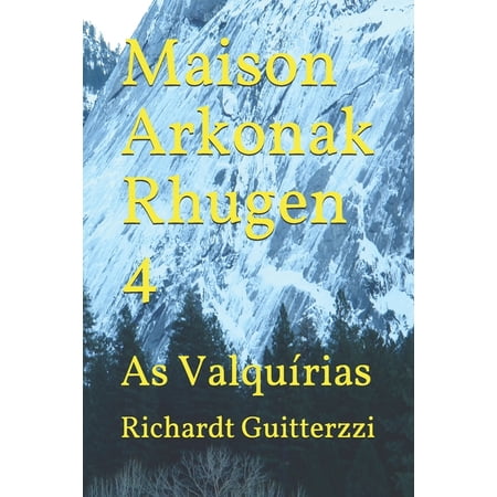 Maison Arkonak Rhugen Portugues: Maison Arkonak Rhugen 4: As Valqu&iacute;rias (Paperback)