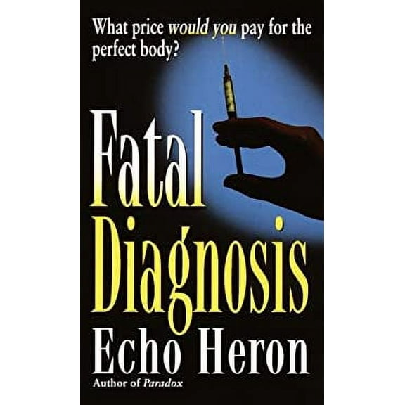 Fatal Diagnosis (Paperback) by Echo Heron