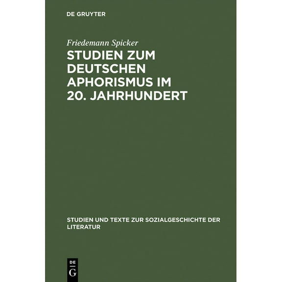 Studien Und Texte Zur Sozialgeschichte d Studien zum deutschen Aphorismus im 20. Jahrhundert, Book 79, (Hardcover)
