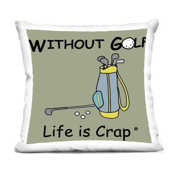 Stupell Industries Life Crap Without Golf 18" x 18" Novelty & Humor Print Polyester Throw Pillow, Zip Closure 1 Count