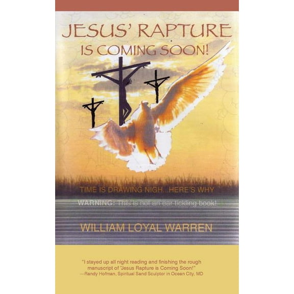 Jesus' Rapture Is Coming Soon! : The Coming Rapture of Jesus!