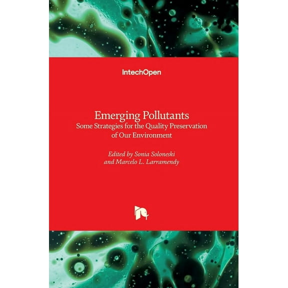 Emerging Pollutants: Some Strategies for the Quality Preservation of Our Environment (Hardcover)
