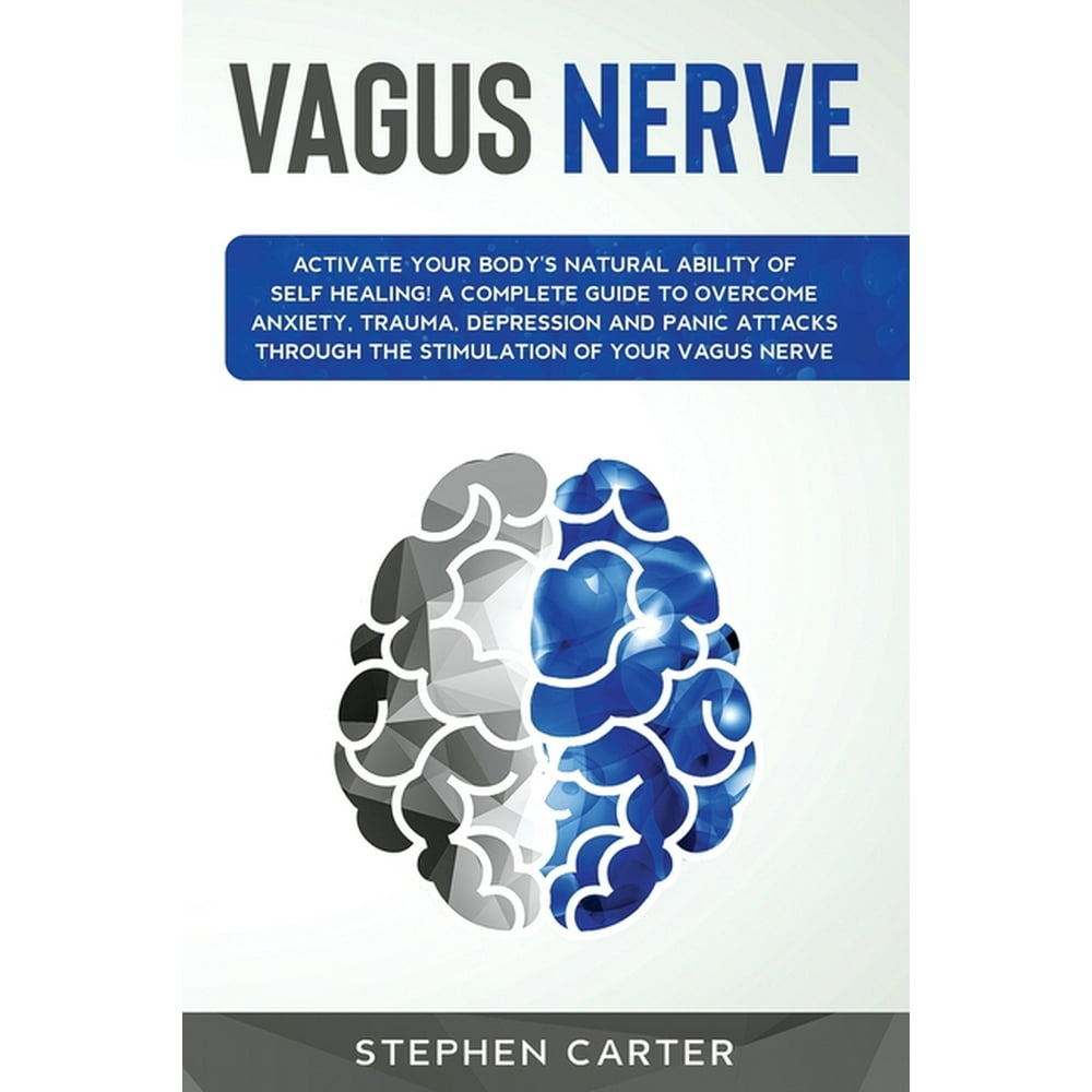 Vagus Nerve : Activate your body's natural ability of self-healing! A