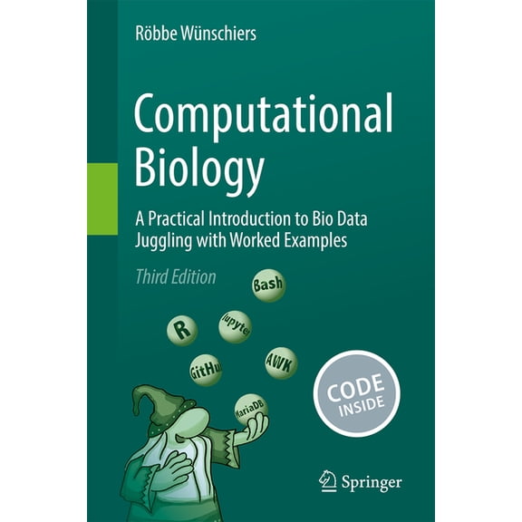 Computational Biology: A Practical Introduction to Bio Data Juggling with Worked Examples, (Hardcover)