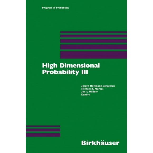 High Dimensional Probability III: v. 3 (Progress in Probability)