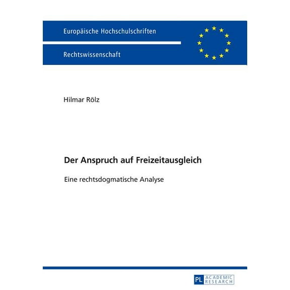 Europäische Hochschulschriften Recht: Der Anspruch auf Freizeitausgleich (Paperback)