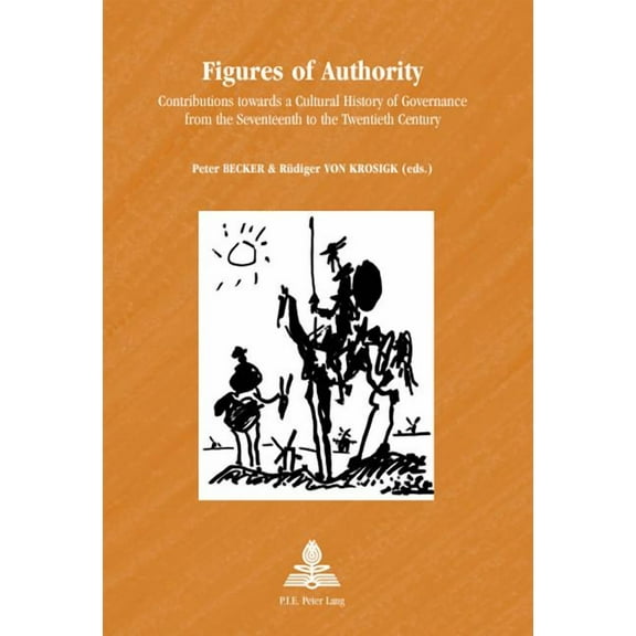 Europe Plurielle/Multiple Europes: Figures of Authority: Contributions Towards a Cultural History of Governance from the Seventeenth to the Twentieth Century (Paperback)