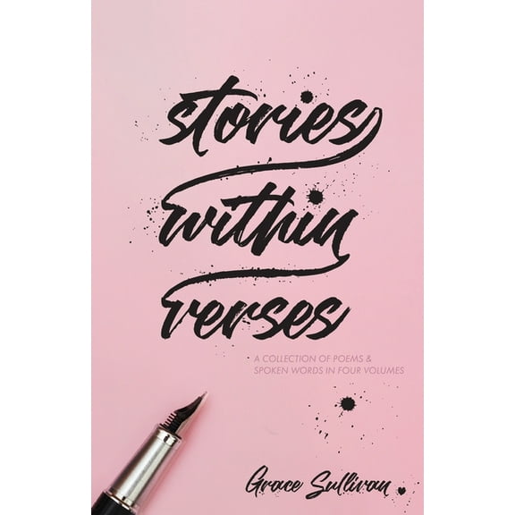 Stories Within Verses: A Collection of Poems & Spoken Words in Four Volumes (Paperback)