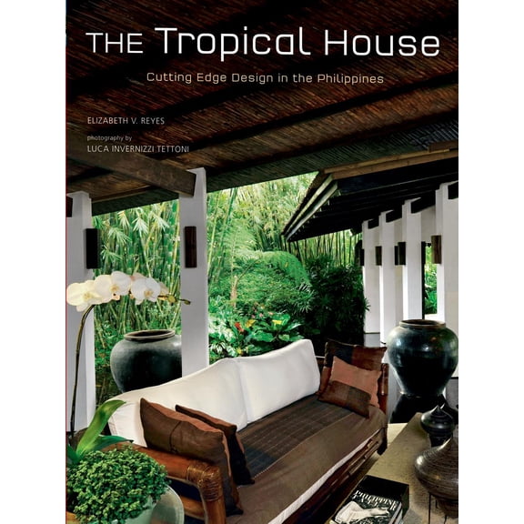 The Tropical House : Cutting Edge Design in the Philippines (Hardcover)