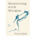 thumbnail image 1 of Pre-Owned Mentoring with Morgan (Paperback) 1725264889 9781725264885, 1 of 2