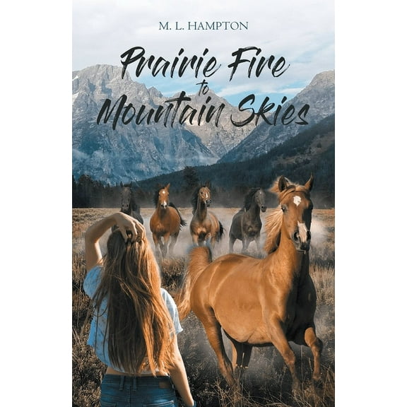 Prairie Fire to Mountain Skies, (Paperback)