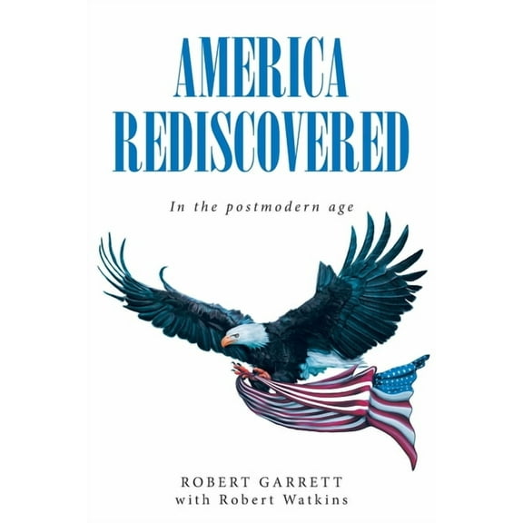 America Rediscovered: In the postmodern age, (Paperback)