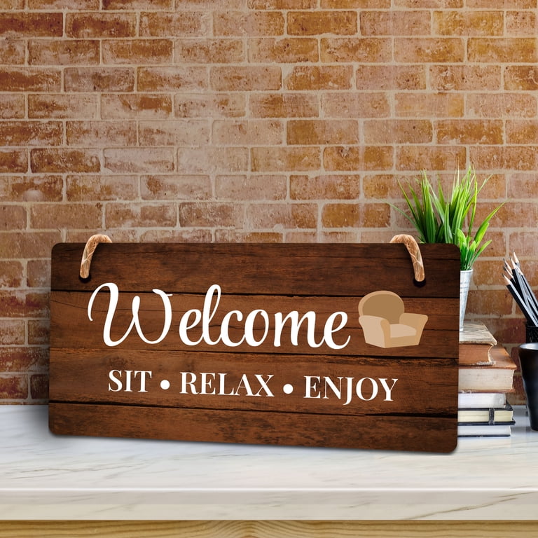 Welcome Sit Relax Enjoy 5x10 Hanging Wall or Door Sign | Home
