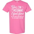 thumbnail image 3 of Inktastic Yes I'm Pregnant I Feel Fine No You Cant Touch My Belly T-Shirt, 3 of 5