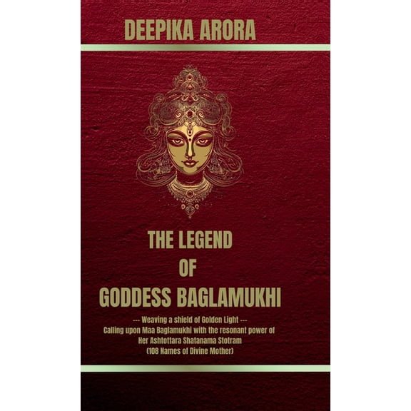 The Legend of Goddess Baglamukhi, (Hardcover)