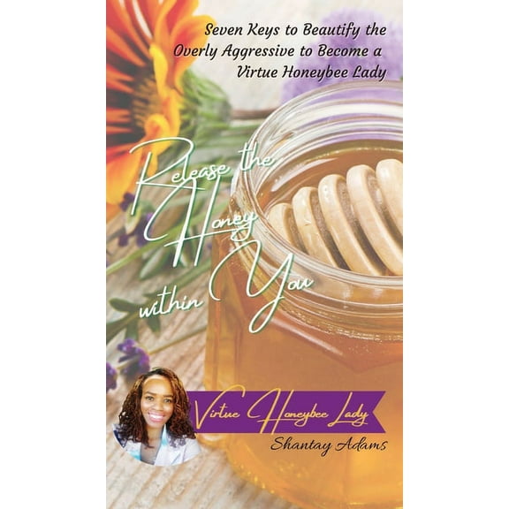 Release the Honey within You, (Hardcover)