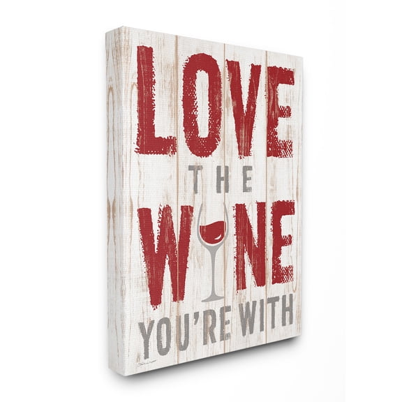 The Stupell Home Decor Collection Love The Wine You'Re With Stretched Canvas Wall Art, 16 x 1.5 x 20