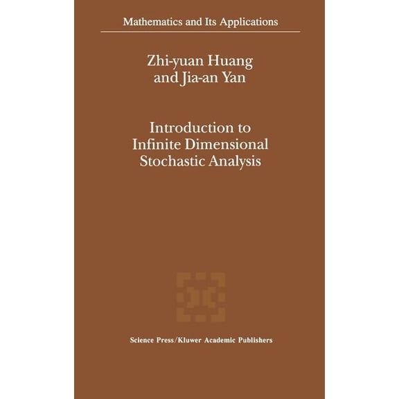 Mathematics and Its Applications Introduction to Infinite Dimensional Stochastic Analysis, Book 502, (Hardcover)