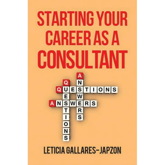 Starting Your Career: Starting Your Career as a Consultant (Paperback)