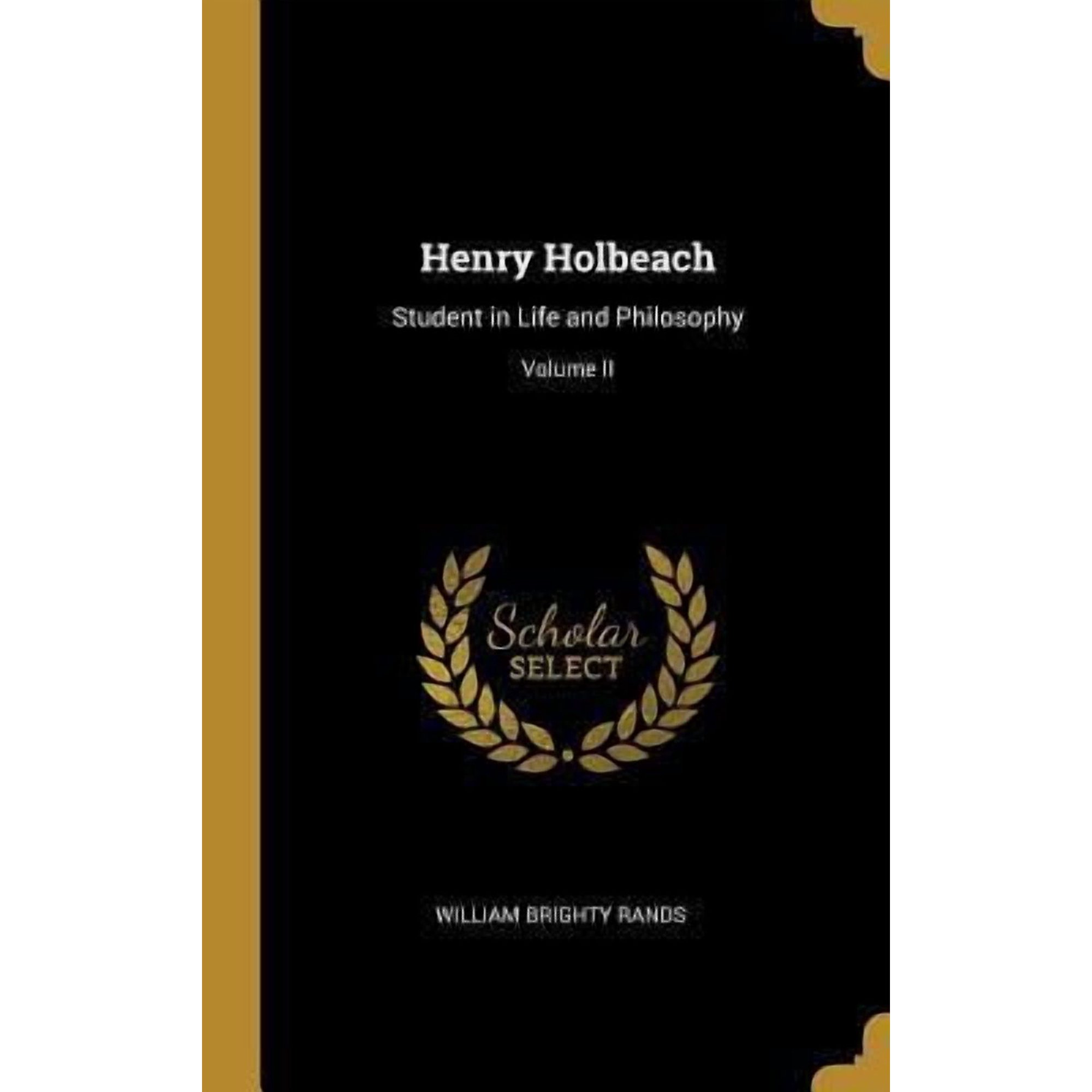 Henry Holbeach: Student in Life and Philosophy; Volume II Hardcover
