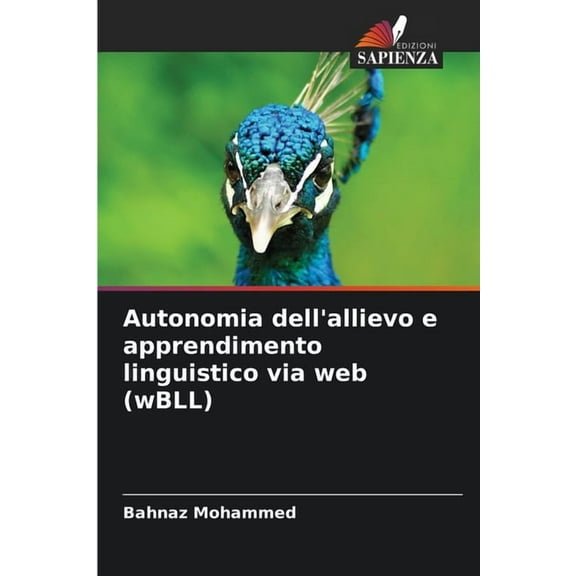 Autonomia dell'allievo e apprendimento linguistico via web (wBLL), (Paperback)