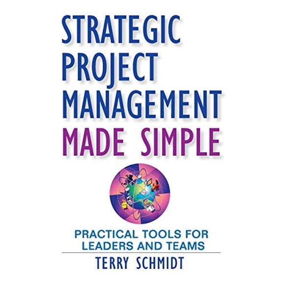 Pre-Owned Strategic Project Management Made Simple: Practical Tools for Leaders and Teams (Hardcover) 0470411589 9780470411582