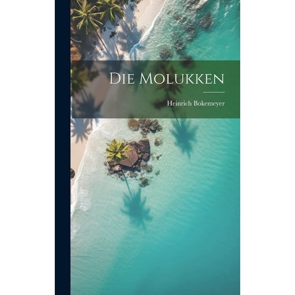 Die Molukken (Hardcover)