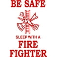 thumbnail image 1 of Wall Decal Be Safe Sleep With A Firefighter Sign Humorous Comical Witty Amusing Comic Witty Entertaiining Whinsical Holiday Gift Decorating Ideas Sticker - Size: 36 Inches X 18 Inches, 1 of 3