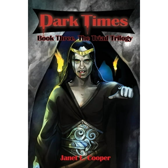 Dark Times: Book Three, The Triad Trilogy (Paperback)