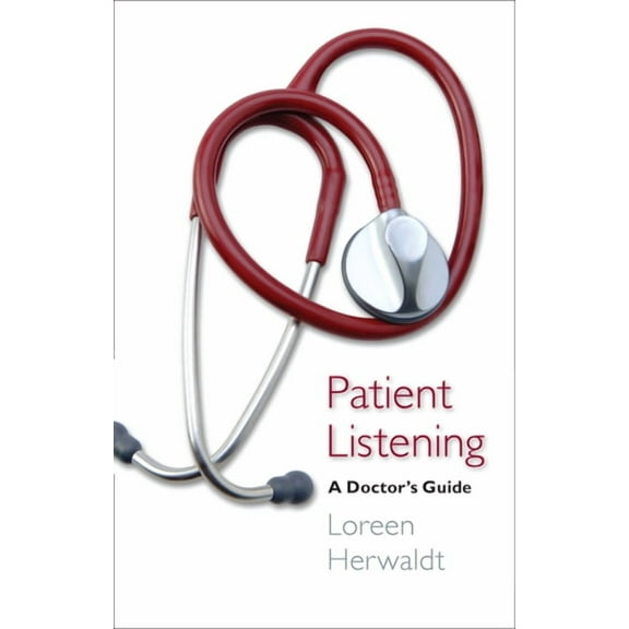 Patient Listening : A Doctor's Guide (Paperback)