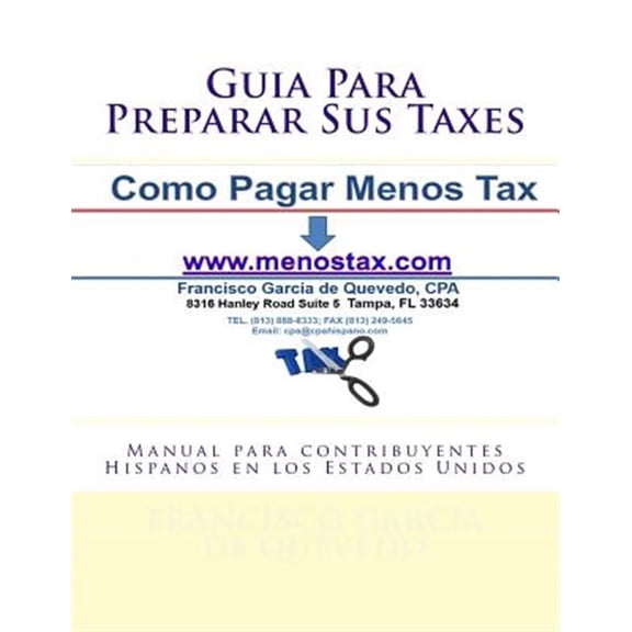 Pre-Owned Gu?a Para Preparar Sus Taxes / Guide to Prepare Your Taxes : Manual para contribuyentes Hispanos en los Estados Unidos / Manual for Hispanic taxpayers in the United States