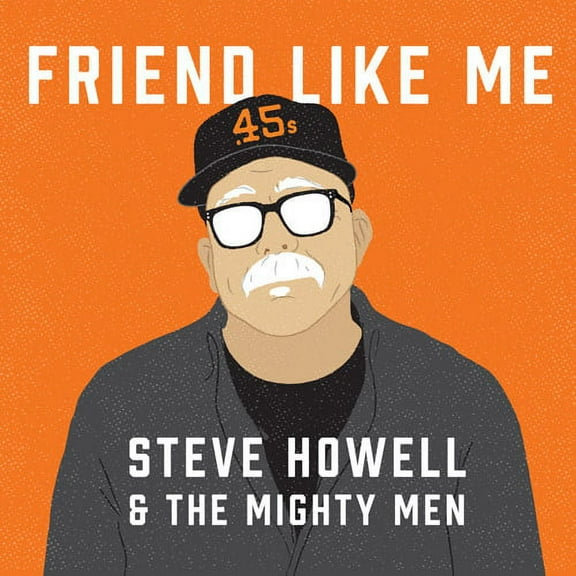 Steve Howell & the Mighty Men - Friend Like Me - Music & Performance - CD