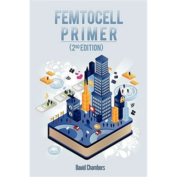 Pre-Owned Femtocell Primer (2nd Edition)
